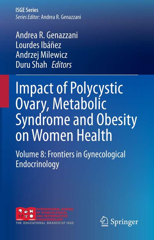 Book cover of Impact of Polycystic Ovary, Metabolic Syndrome and Obesity on Women Health: Volume 8: Frontiers in Gynecological Endocrinology (1st ed. 2021) (ISGE Series)