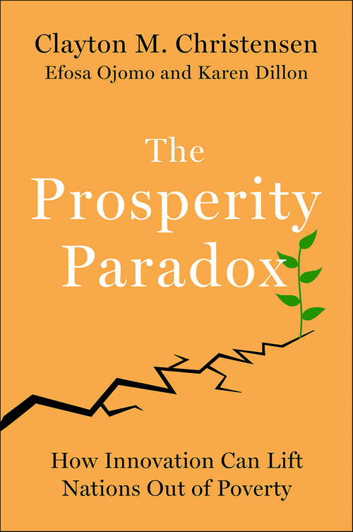 Book cover of The Prosperity Paradox: How Innovation Can Lift Nations Out of Poverty