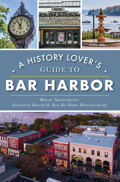 Book cover of A History Lover's Guide to Bar Harbor (History & Guide)