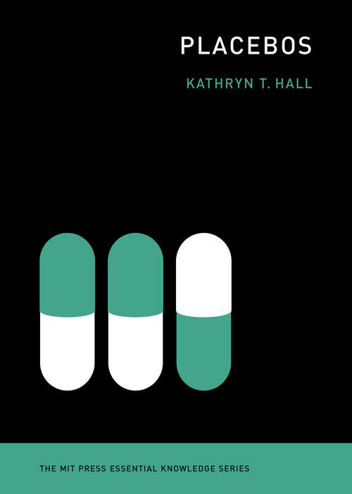 Book cover of Placebos (The MIT Press Essential Knowledge series)