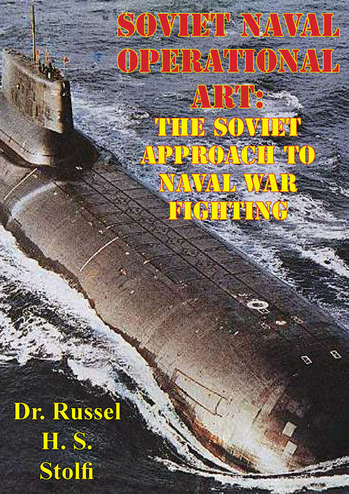 Book cover of Soviet Naval Operational Art: The Soviet Approach to Naval War Fighting