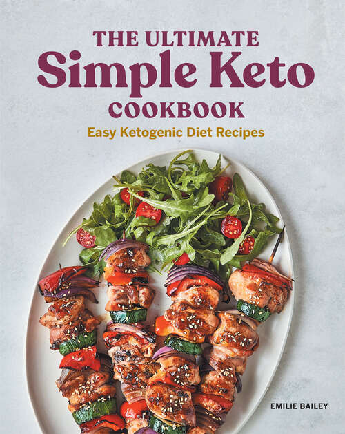 Book cover of The Ultimate Simple Keto Cookbook: Easy Ketogenic Diet Recipes