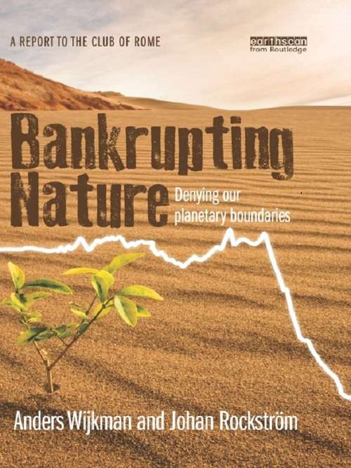 Book cover of Bankrupting Nature: Denying Our Planetary Boundaries