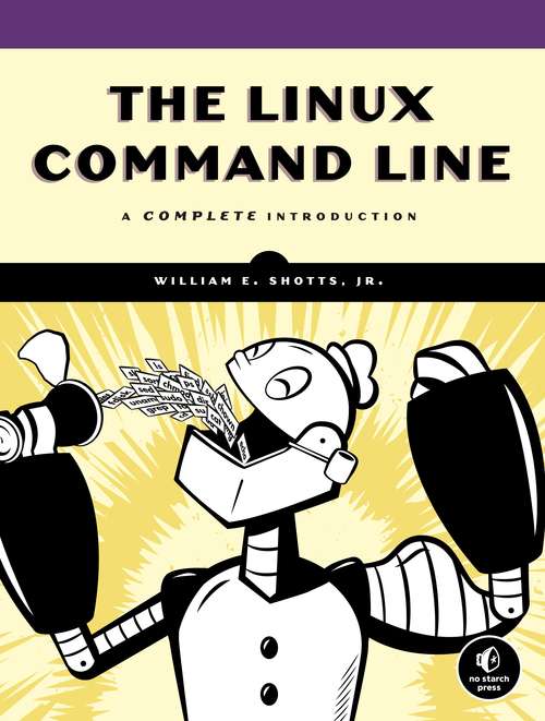 Book cover of The Linux Command Line: A Complete Introduction