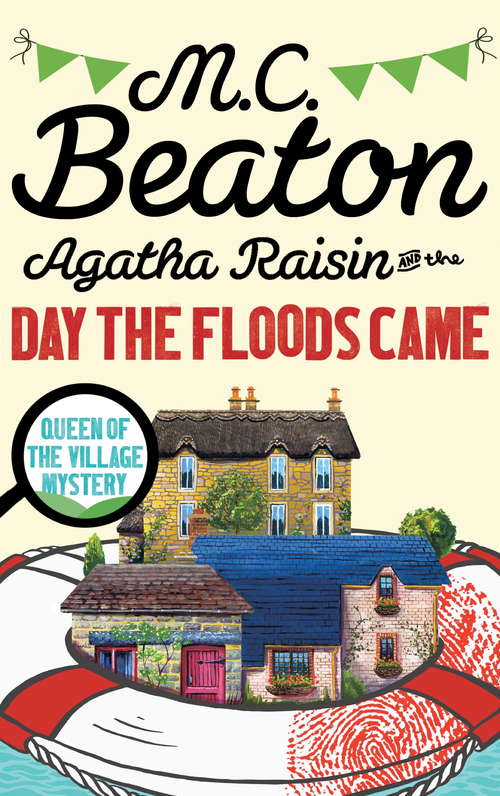 Book cover of Agatha Raisin and the Day the Floods Came (Agatha Raisin #12)