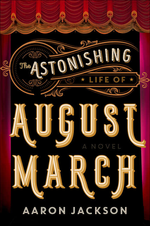 Book cover of The Astonishing Life of August March: A Novel