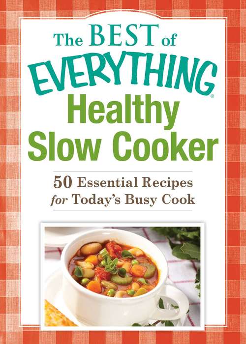 Book cover of Healthy Slow Cooker: 50 Essential Recipes for Today's Busy Cook (The Best of Everything®)