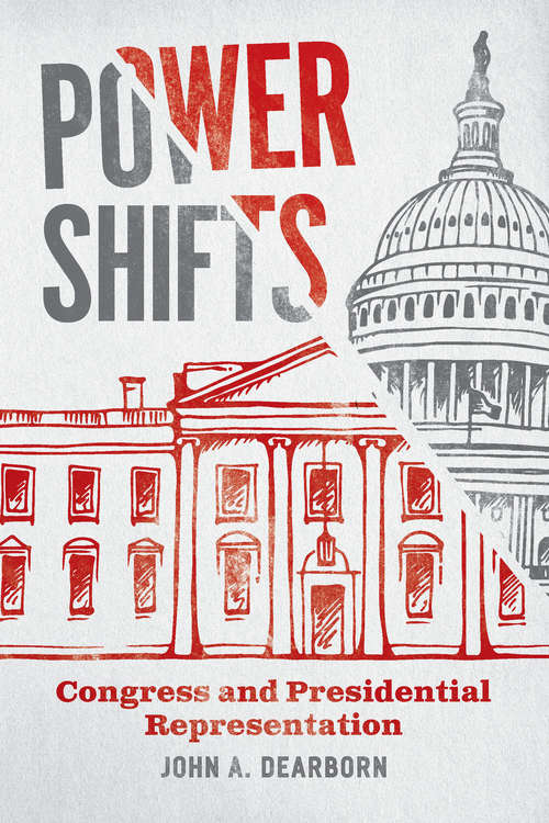 Book cover of Power Shifts: Congress and Presidential Representation (Chicago Studies in American Politics)