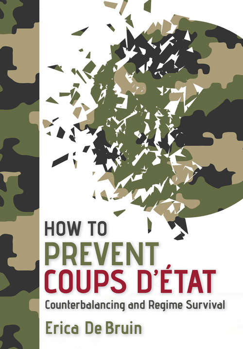 Book cover of How to Prevent Coups d'État: Counterbalancing and Regime Survival
