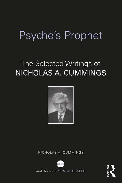 Book cover of Psyche's Prophet: The Selected Writings of Nicholas A. Cummings (World Library of Mental Health)