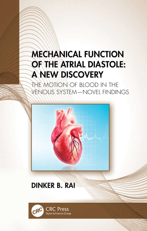 Book cover of Mechanical Function of the Atrial Diastole: The Motion of Blood in the Venous System—Novel Findings