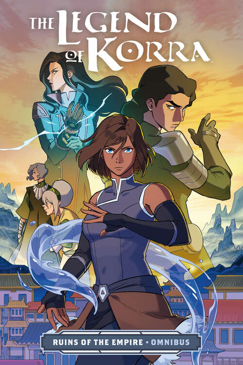 Book cover of The Legend of Korra: Ruins of the Empire Omnibus