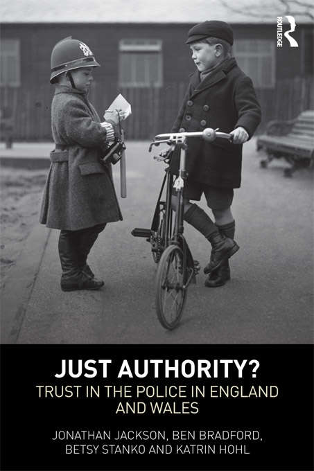 Book cover of Just Authority?: Trust in the Police in England and Wales
