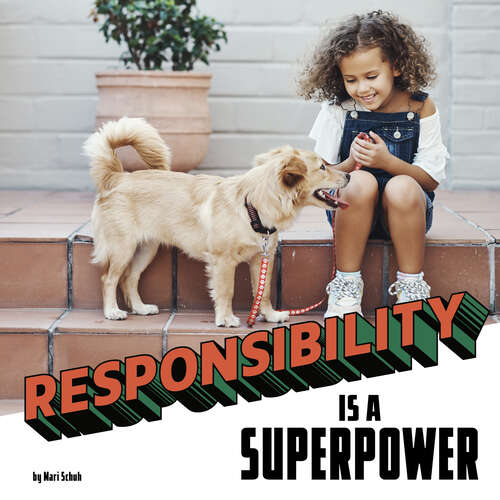 Book cover of Responsibility is a Superpower (Real-life Superpowers Ser.)