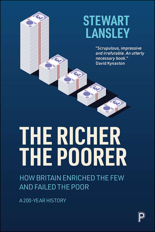 Book cover of The Richer, The Poorer: How Britain Enriched the Few and Failed the Poor. A 200-Year History