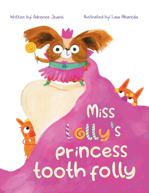 Book cover of Miss Lolly's Princess Tooth Folly