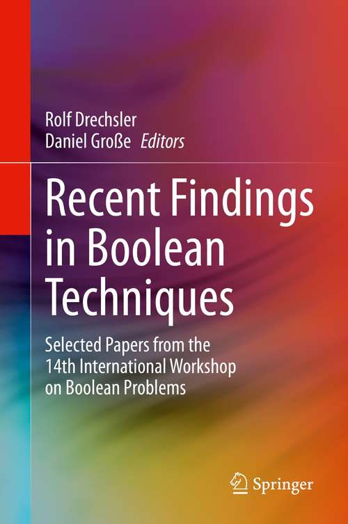 Book cover of Recent Findings in Boolean Techniques: Selected Papers from the 14th International Workshop on Boolean Problems (1st ed. 2021)