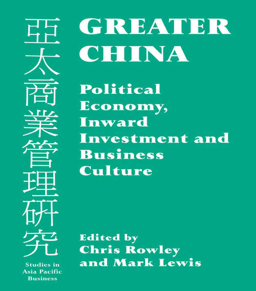 Book cover of Greater China: Political Economy, Inward Investment and Business Culture (Routledge Library Editions: Business And Economics In Asia Ser. #15)