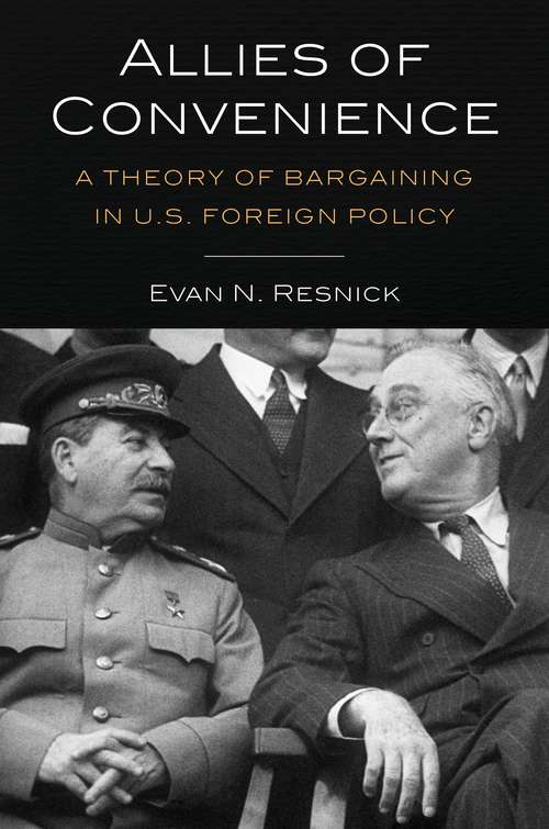 Book cover of Allies of Convenience: A Theory of Bargaining in U.S. Foreign Policy