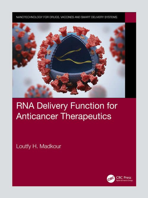 Book cover of RNA Delivery Function for Anticancer Therapeutics (Nanotechnology for Drugs, Vaccines and Smart Delivery Systems)