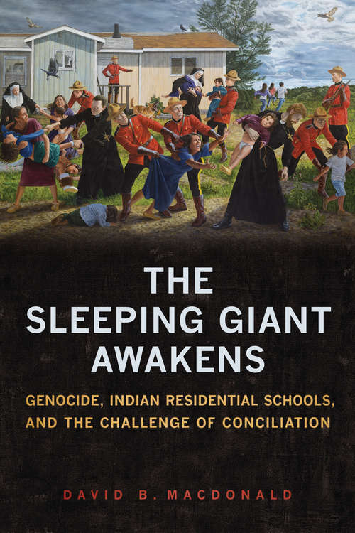 Book cover of The Sleeping Giant Awakens: Genocide, Indian Residential Schools, and the Challenge of Conciliation (UTP Insights)