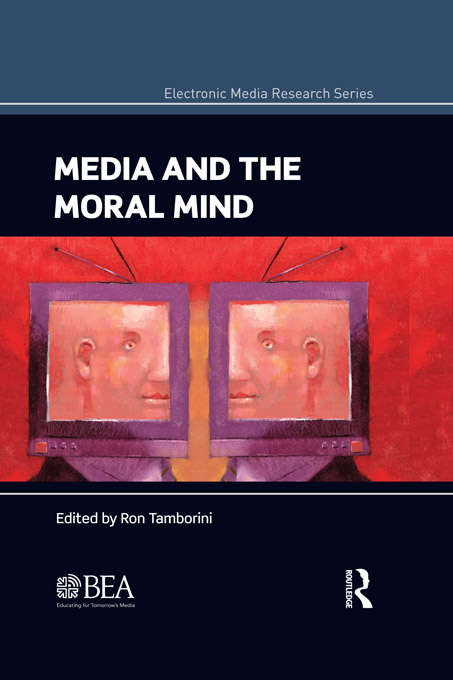 Book cover of Media and the Moral Mind (Electronic Media Research Series)