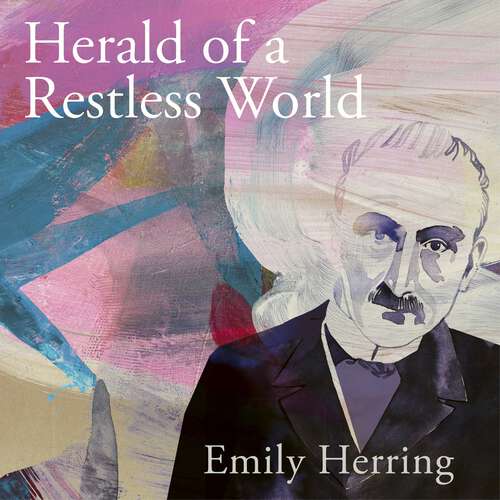 Book cover of Herald of a Restless World: How Henri Bergson Brought Philosophy to the People