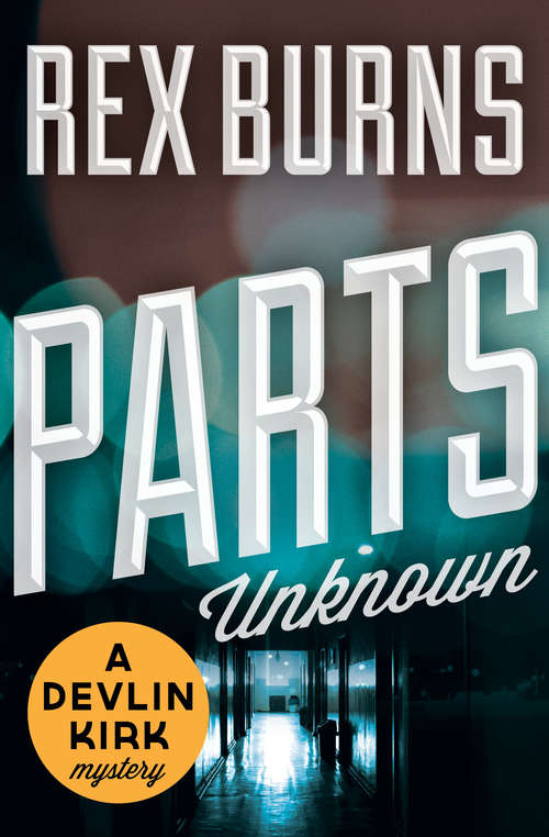Book cover of Parts Unknown (The Devlin Kirk Mysteries #2)