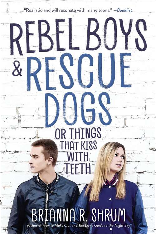 Book cover of Rebel Boys and Rescue Dogs, or Things That Kiss with Teeth