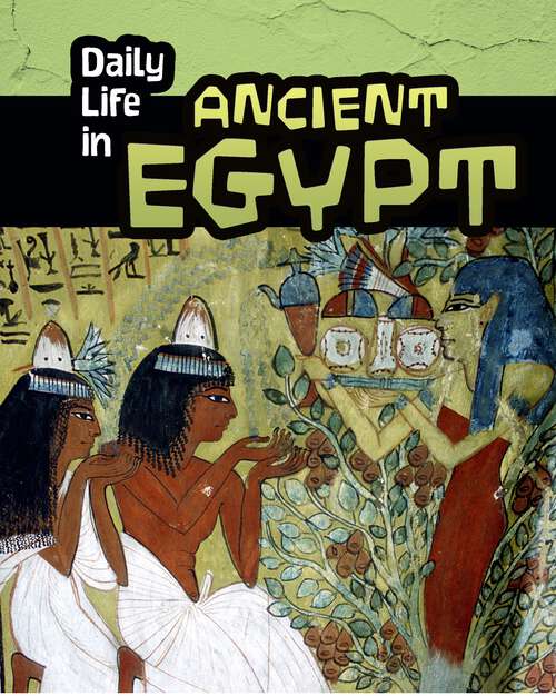 Book cover of Daily Life in Ancient Egypt (Daily Life In Ancient Civilizations Ser.)