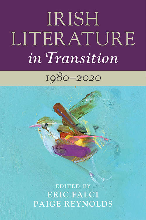 Book cover of Irish Literature in Transition: 1980–2020: Volume 6 (Irish Literature in Transition)