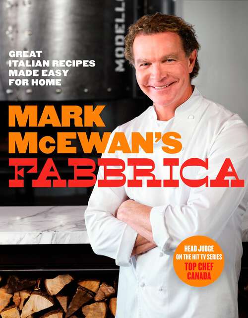 Book cover of Mark Mcewan Rustic Italian: Great Italian Recipes Made Easy For Home: A Cookbook