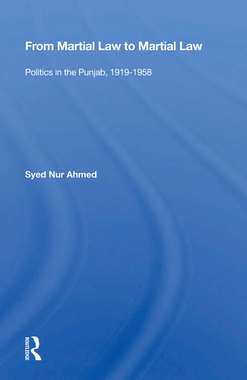 Book cover of From Martial Law To Martial Law: Politics In The Punjab, 1919-1958