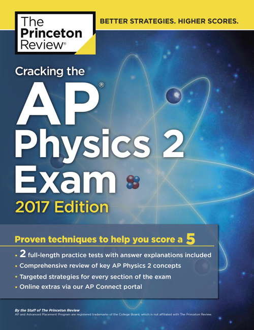 Book cover of Cracking the AP Physics 2 Exam, 2017 Edition: Proven Techniques to Help You Score a 5