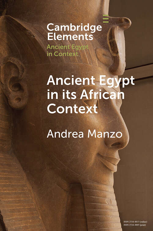 Book cover of Ancient Egypt in its African Context: Economic Networks, Social and Cultural Interactions (Elements in Ancient Egypt in Context)