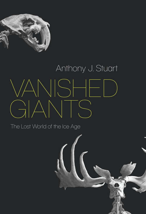 Book cover of Vanished Giants: The Lost World of the Ice Age