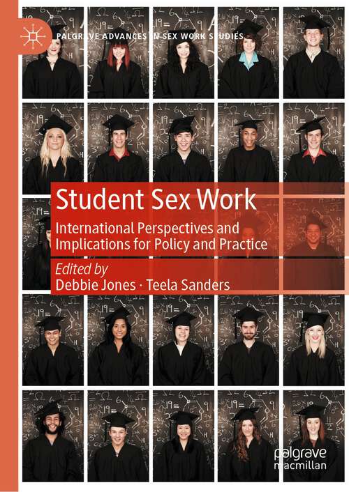 Book cover of Student Sex Work: International Perspectives and Implications for Policy and Practice (1st ed. 2022) (Palgrave Advances in Sex Work Studies)