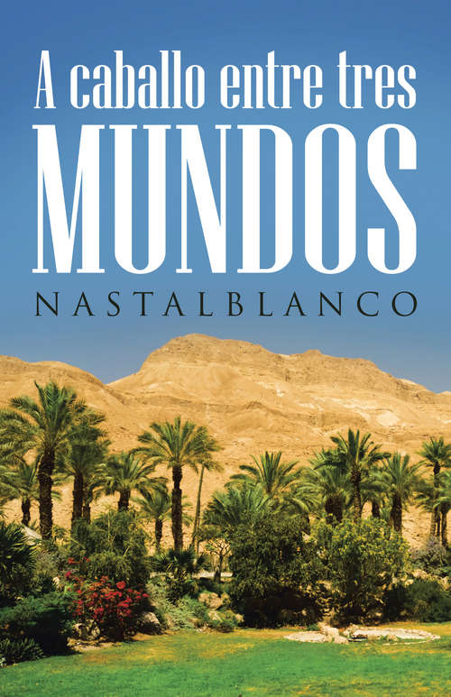 Book cover of A caballo entre tres mundos