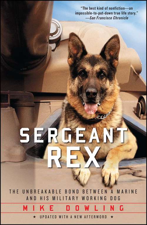 Book cover of Sergeant Rex: The Unbreakable Bond Between a Marine and His Military Working Dog