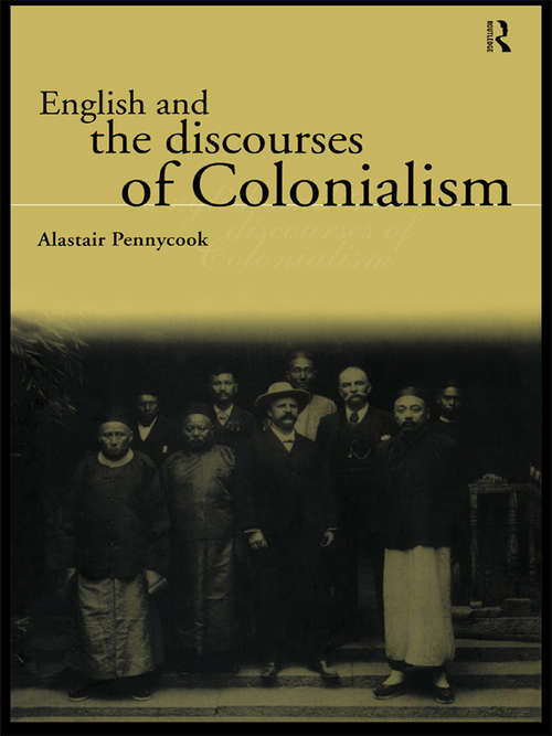 Book cover of English and the Discourses of Colonialism (The Politics of Language)