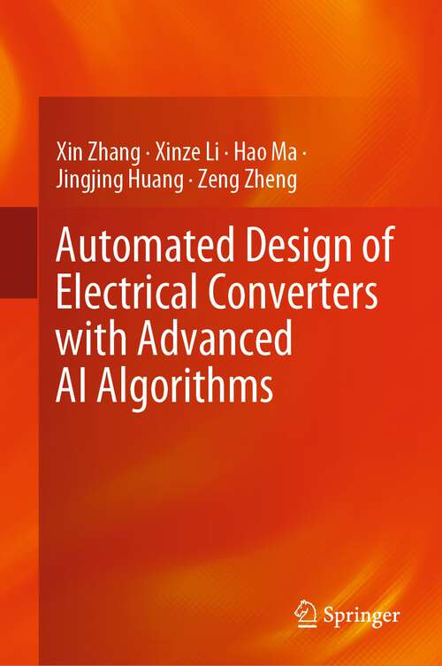Book cover of Automated Design of Electrical Converters with Advanced AI Algorithms (1st ed. 2023)