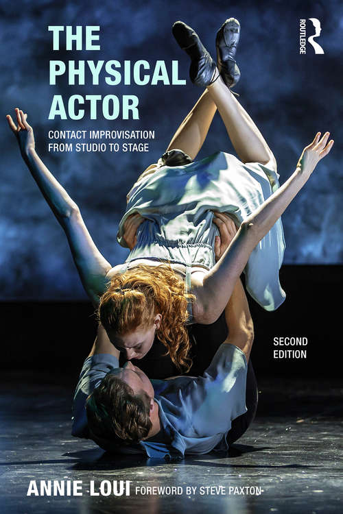 Book cover of The Physical Actor: Contact Improvisation from Studio to Stage (2)