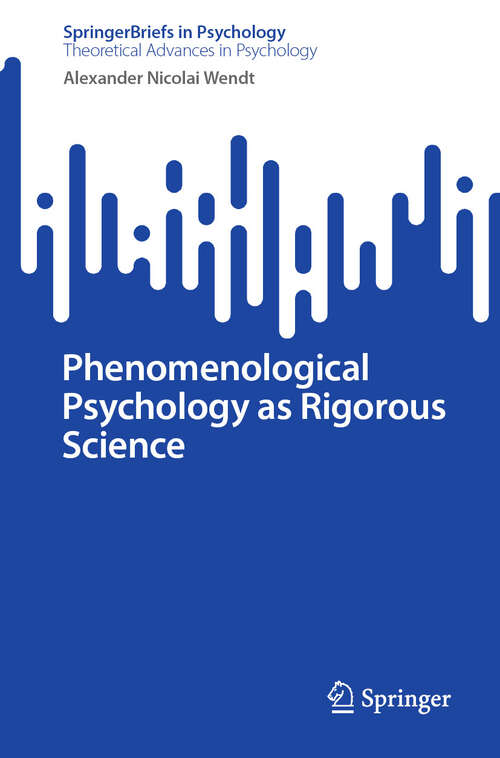 Book cover of Phenomenological Psychology as Rigorous Science (2024) (SpringerBriefs in Psychology)