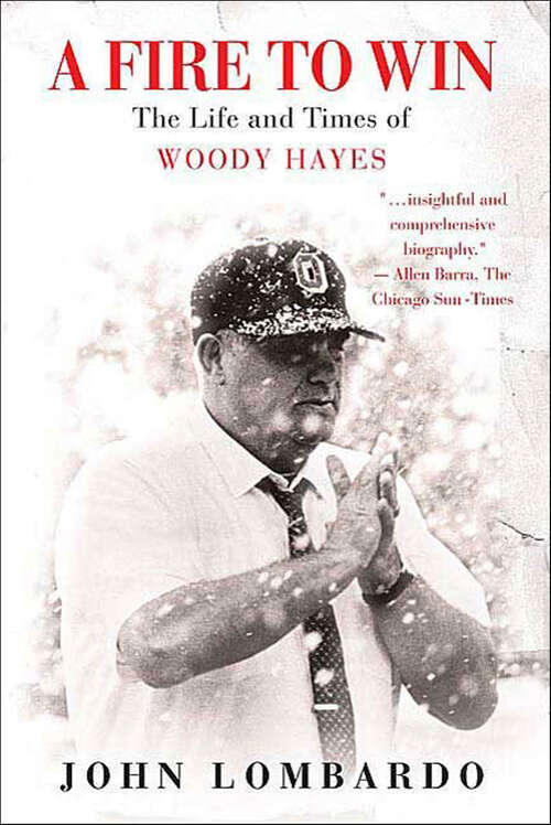 Book cover of A Fire to Win: The Life and Times of Woody Hayes