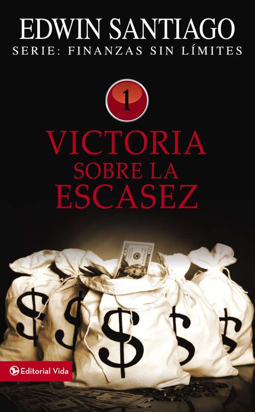 Book cover of Victoria sobre la escasez (Finanzas sin límite)