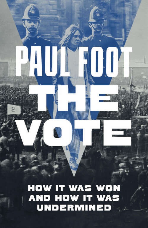 Book cover of The Vote: How It Was Won and How It Was Undermined
