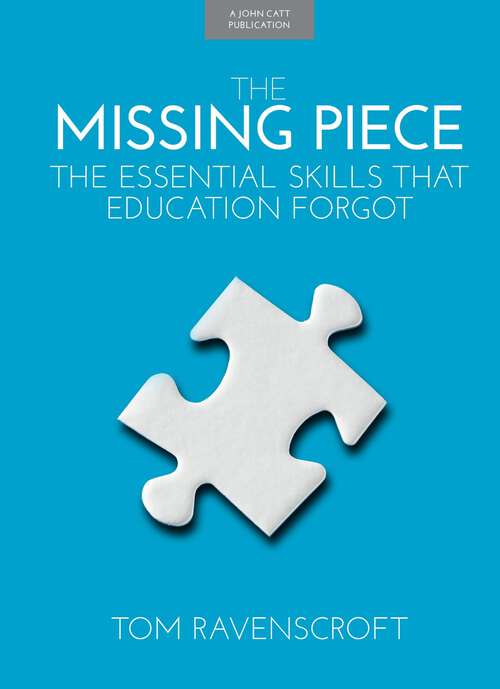 Book cover of The Missing Piece: The Essential Skills That Education Forgot