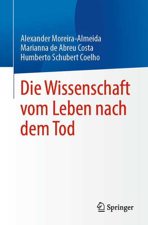 Book cover of Die Wissenschaft vom Leben nach dem Tod (2024)