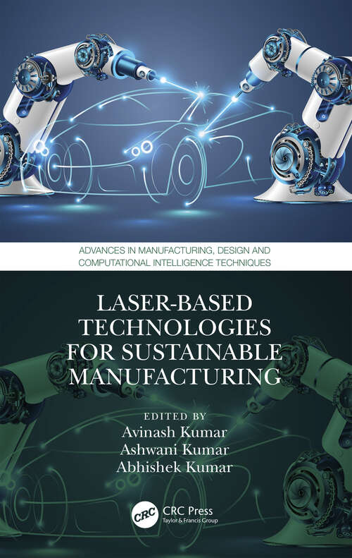 Book cover of Laser-based Technologies for Sustainable Manufacturing (Advances in Manufacturing, Design and Computational Intelligence Techniques)