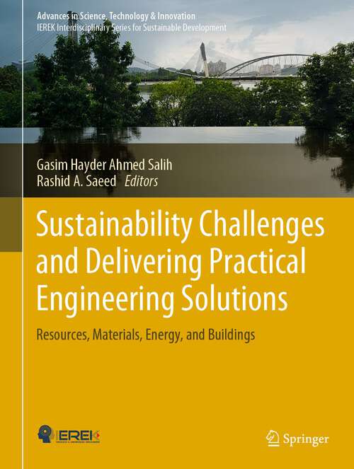 Book cover of Sustainability Challenges and Delivering Practical Engineering Solutions: Resources, Materials, Energy, and Buildings (1st ed. 2023) (Advances in Science, Technology & Innovation)